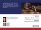 Jami Blanche, Jamie Blanche, Georgie Ann Weatherby, D Georgie Ann Weatherby, Dr Georgie Ann Weatherby, Dr. Georgie Ann Weatherby... - The Value of Life: Female Killers and the Feminine Mystique