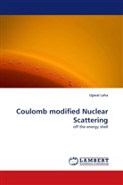 Ujjwal Laha - Coulomb modified Nuclear Scattering