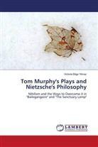 Victoria Bilge Yilmaz - Tom Murphy's Plays and Nietzsche's Philosophy