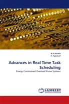 S Agrawal, S. Agrawal, K Shukla, K K Shukla, K. K. Shukla - Advances in Real Time Task Scheduling