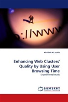 Khalifeh Al Jadda, Khalifeh Al Jadda - Enhancing Web Clusters' Quality by Using User Browsing Time