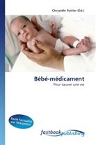 Chrystèle Poirier, Chrystèl Poirier, Chrystèle Poirier - Bébé-médicament
