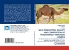 SIBTAI AHMAD, SIBTAIN AHMAD, M TARIQ, M. Tariq, YAQOOB, M YAQOOB... - MILK PRODUCTION, QUALITY AND COMPOSITION OF TRADITIONALLY MANAGED CAMELS
