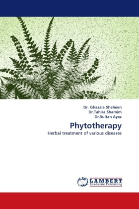 Dr Sul Ayaz, Dr. Sultan Ayaz, Sultan Ayaz, Dr Ghazal Shaheen, Dr Ghazala Shaheen, Dr. Ghazala Shaheen... - Phytotherapy - Herbal treatment of various diseases