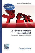 Bertran G Muller, Bertrand G. Muller - Le Fonds monétaire international