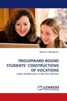 Maraia S Weingarten, Maraia S. Weingarten - TRIO/UPWARD BOUND STUDENTS' CONSTRUCTIONS OF VOCATIONS