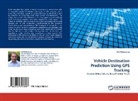 Zaif Dabestani - Vehicle Destination Prediction Using GPS Tracking