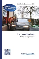 Kristelle M. Deschamps, Kristell M Deschamps - La prostitution