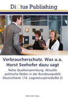 Marti Keller, Martin Keller - Verbraucherschutz. Was u.a. Horst Seehofer dazu sagt