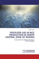 JAMIU SALIU - FERTILIZER USE IN RICE PRODUCTION IN NORTH CENTRAL ZONE OF NIGERIA