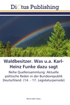 Marti Keller, Martin Keller - Waldbesitzer. Was u.a. Karl-Heinz Funke dazu sagt