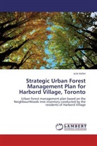 Julie Keller - Strategic Urban Forest Management Plan for Harbord Village, Toronto