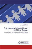 Preet Sharma, Preeti Sharma, Shashi Kanta Varma - Entrepreneurial activities of Self Help Groups