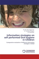 Brar, Dr. Gurlal Brar, Gurlal Brar, Dr Sandee Mahajan, Dr Sandeep Mahajan, Dr. Sandeep Mahajan... - Information strategies on self performed Oral hygiene in Children