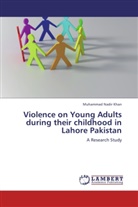 Muhammad Nadir Khan - Violence on Young Adults during their childhood in Lahore Pakistan