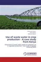 Veronica Kimani, Veronicah Kimani, Wilkister Moturi, Stev Oduor, Steve Oduor - Use of waste water in crop production - A case study from Kenya