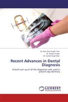 Dr Brar, Dr. Gurlal Singh Brar, Gurlal Singh Brar, Dr Navjo Singh, Dr Navjot Singh, Dr. Navjot Singh... - Recent Advances in Dental Diagnosis