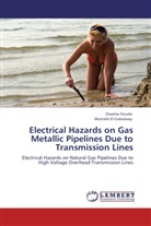 Mostafa El-Gabalawy, Mostafa El- Gabalawy, Ossam Gouda, Ossama Gouda - Electrical Hazards on Gas Metallic Pipelines Due to Transmission Lines
