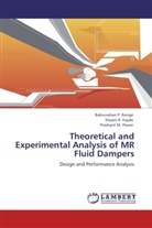 Shyam Kajale, Shyam R Kajale, Shyam R. Kajale, Prashan Pawar, Prashant M. Pawar, Babruvahan Ronge... - Theoretical and Experimental Analysis of MR Fluid Dampers
