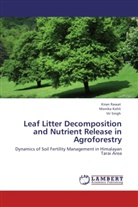 Monik Kohli, Monika Kohli, Kira Rawat, Kiran Rawat, Vir Singh - Leaf Litter Decomposition and Nutrient Release in Agroforestry