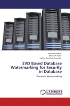 Vidhya G Guntaka, Vidhya Goutham Guntaka, Dhiren Patel, Dhiren R Patel, Dhiren R. Patel, Udai Prata Rao... - SVD Based Database Watermarking for Security in Database