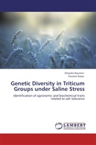 Farzana Naqvi, Ghazal Naureen, Ghazala Naureen - Genetic Diversity in Triticum Groups under Saline Stress