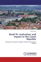 Jakub Gleta - Basel III: evaluation and impact in the Czech Republic