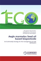 Rajeshkanna Chinnasamy, Rajeshkannan Chinnasamy, Na, Senthilkumar Natchiappan, Murugesa Shourimuthu, Murugesan Shourimuthu - Aegle marmelos Seed oil based biopesticide