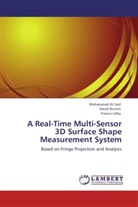 Mohamma Al Sa'd, Mohammad Al Sa'd, Davi Burton, David Burton, Francis Lilley, Mohammad Al Sa'd - A Real-Time Multi-Sensor 3D Surface Shape Measurement System