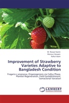 Monzu Hossain, Monzur Hossain, Rafiul Islam, M Rezau Karim, M Rezaul Karim, M. Rezaul Karim - Improvement of Strawberry Varieties Adaptive to Bangladesh Condition