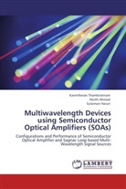 Harit Ahmad, Harith Ahmad, Sul Harun, Sulaiman Harun, Kavinthera Thambiratnam, Kavintheran Thambiratnam - Multiwavelength Devices using Semiconductor Optical Amplifiers (SOAs)