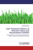 Charles Gnanaraj, Mohamma Iqbal, Mohammad Iqbal - Liver Protective Effects of Eleusine indica and Thysanolaena latifolia