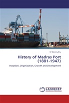 K Marimuthu, K. Marimuthu - History of Madras Port (1881-1947)
