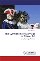 Nina Makarova - The Symbolism of Marriage in Titian's Art