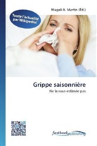 Magal A Martin, Magali A. Martin - Grippe saisonnière