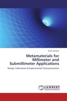 Riad Yahiaoui - Metamaterials for Millimeter and Submillimeter Applications