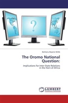 Berhanu Beyene Ab, W, Berhanu Beyene W/Ab - The Oromo National Question: