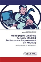 Ayyaswam Kathirvel, Ayyaswamy Kathirvel, Rengaramanujam Srinivasan - Monograph: Umpiring Security Model & Performance improvement on MANETS