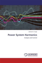 Asheesh K Singh, Asheesh K. Singh - Power System Harmonics