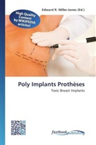 Edward R. Miller-Jones, Edwar R Miller-Jones - Poly Implants Prothèses