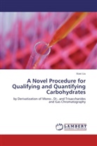 Xiaxi Liu - A Novel Procedure for Qualifying and Quantifying Carbohydrates
