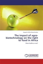 Anganile Willie Mwenifumbo - The impact of agro-biotechnology on the right to food in Africa