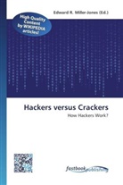 Edward R. Miller-Jones, Edwar R Miller-Jones - Hackers versus Crackers