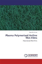 Rajendra Kumar - Plasma Polymerised Aniline Thin Films