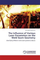 Christoph Markmann - The Influence of Various Laser Parameters on the Weld Seam Geometry