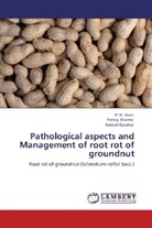 H Gour, H. N. Gour, Rakesh Kaushal, Panka Sharma, Pankaj Sharma - Pathological aspects and Management of root rot of groundnut