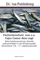 Philip Kersten, Philipp Kersten - Fischartenschutz. was u.a. Cajus Caesar dazu sagt