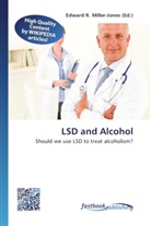 Edward R. Miller-Jones, Edwar R Miller-Jones - LSD and Alcohol