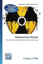 Edward R. Miller-Jones, Edwar R Miller-Jones - Radioactive Waste