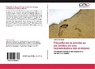 Erik Avalos Reyes - Filosofía de la acción en los límites de una hermenéutica del sí mismo